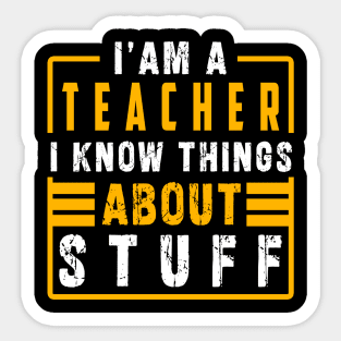 Im a teacher i know things about stuff Sticker